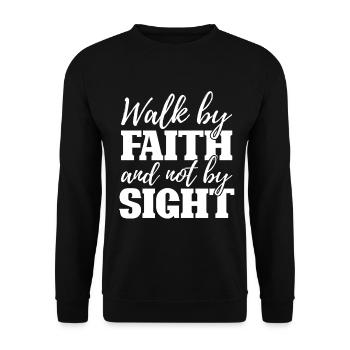 Walk By Faith And Not By Sight Religion - Unisex Sweatshirt - black - Front - Alina (178cm) & Michal (187cm)