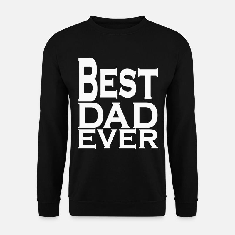 BEST DAD EVER - Unisex Sweatshirt - black