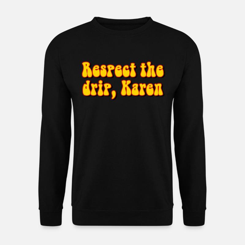 Respektiere Karen Meme - Unisex Pullover - Schwarz