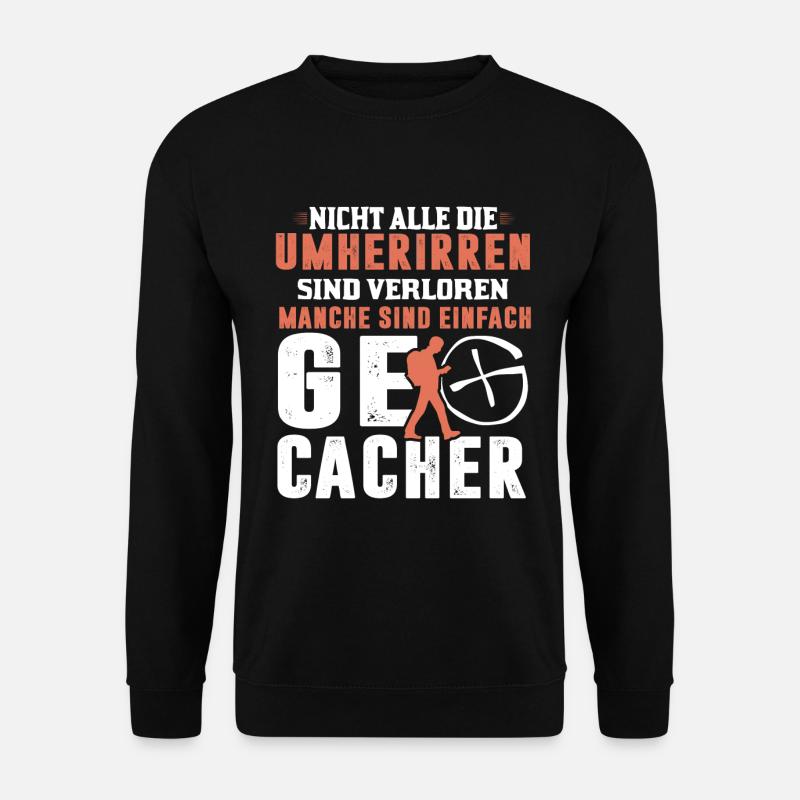 Geocaching Spruch - Unisex Pullover - Schwarz