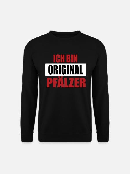 Ich bin original Pfälzer Pfalz Rheinland-Pfalz - Unisex Pullover - Schwarz