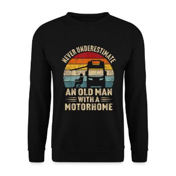 never underestimate an old man with a motorhome - Unisex Pullover - Schwarz - Vorne - Alina (178cm) & Michal (187cm)