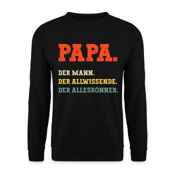 Papa Der Mann Vater Dad Geburtstag Sprüche lustig - Unisex Pullover - Schwarz - Vorne - Alina (178cm) & Michal (187cm)
