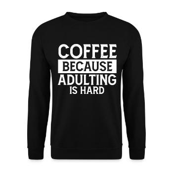 Coffee Because Adulting Is Hard - Unisex Sweatshirt - black - Front - Alina (178cm) & Michal (187cm)