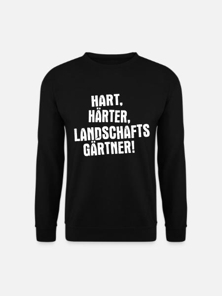 Hart, härter, Landschaftsgärtner - Unisex Pullover - Schwarz