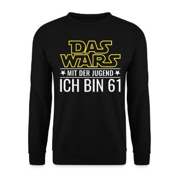 61. Geburtstag Das Wars Mit der Jugend Ich bin 61 - Unisex Pullover - Schwarz - Vorne - Alina (178cm) & Michal (187cm)