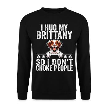I Hug My Brittany So I Don't Choke People - Unisex Sweatshirt - black - Front - Alina (178cm) & Michal (187cm)