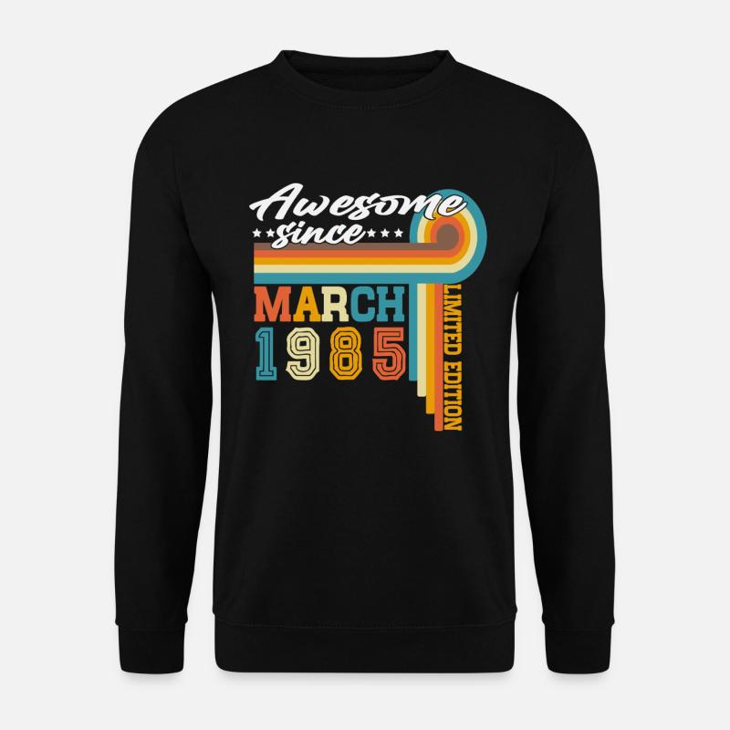 März 1985 Jahrgang geboren Geburtstag Retro - Unisex Pullover - Schwarz