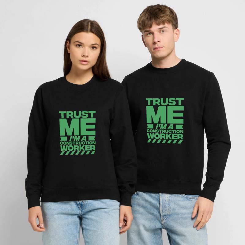 Construction Work Construction Workers Construction worker Construction worker Unisex Sweatshirt