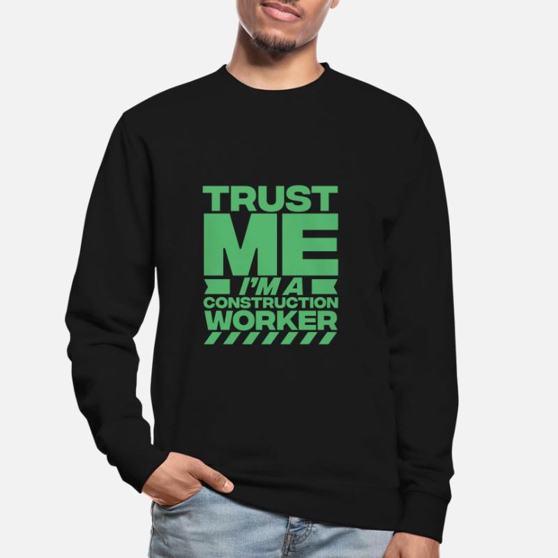 Construction Work Construction Workers Construction worker Construction worker Unisex Sweatshirt