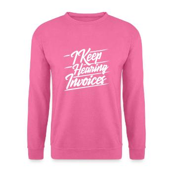 I hear accountant bills - Unisex Sweatshirt - pink - Front