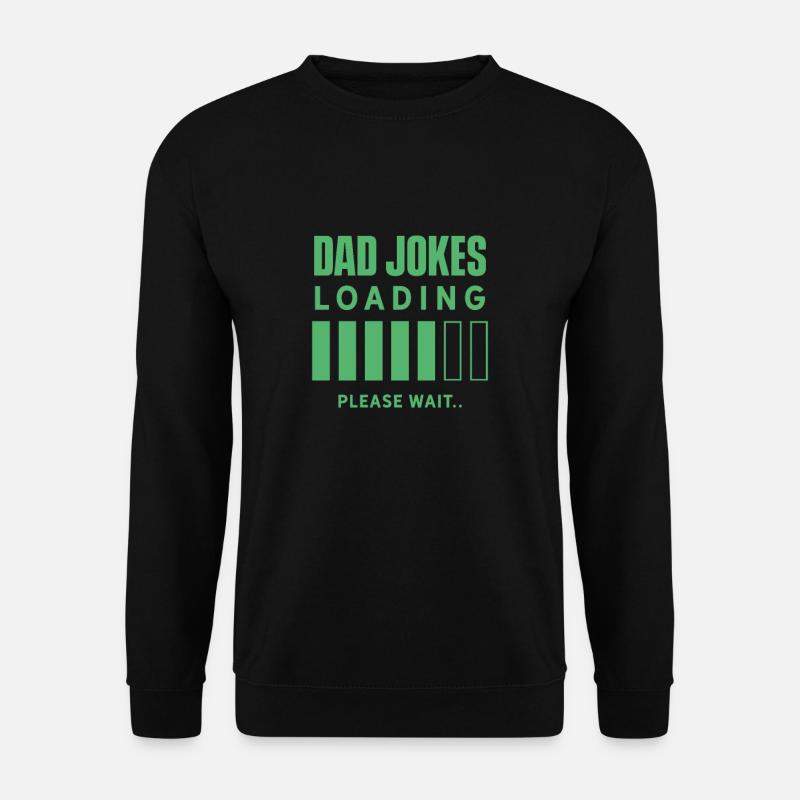 Dadjoke Dad Joke Papa Witz Spruch Vater Lustig - Unisex Pullover - Schwarz