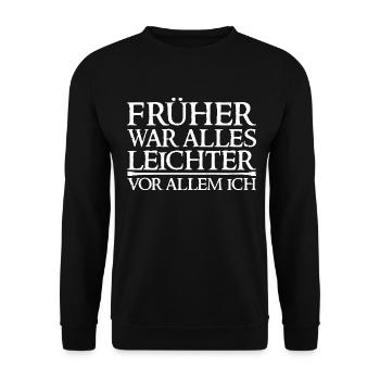 Früher War Alles Leichter Vor Allem Ich - Unisex Pullover - Schwarz - Vorne - Alina (178cm) & Michal (187cm)