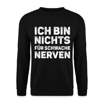 Ich Bin Nichts Für Schwache Nerven Lustiges Spruch - Unisex Pullover - Schwarz - Vorne - Alina (178cm) & Michal (187cm)