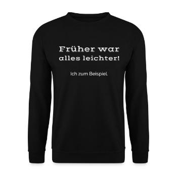 Frueher alles leichter Ich zum Beispiel 2 weiss - Unisex Pullover - Schwarz - Vorne - Alina (178cm) & Michal (187cm)