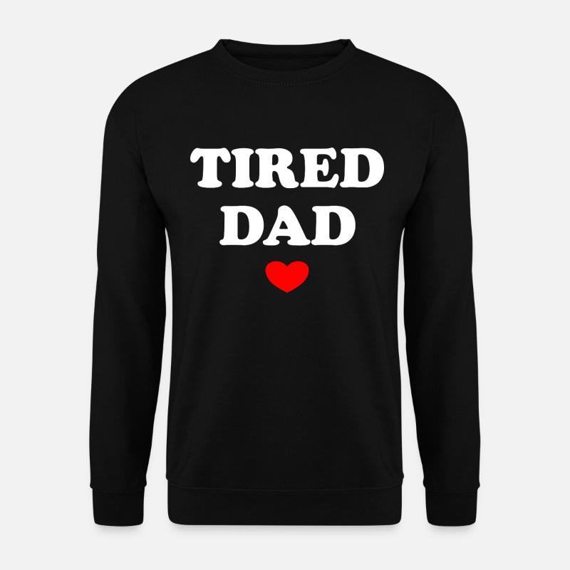 Tired Dad - Unisex Pullover - Schwarz