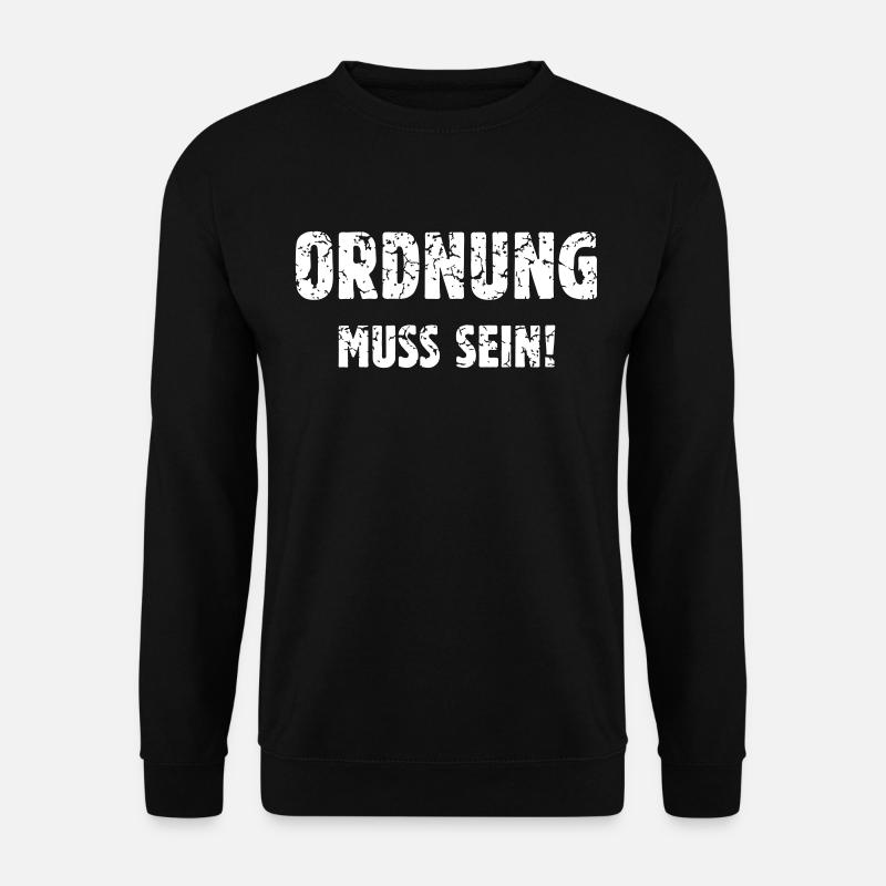 Ordnung Muss Sein! (Spruch / Sprüche / Vintage) - Unisex Pullover - Schwarz