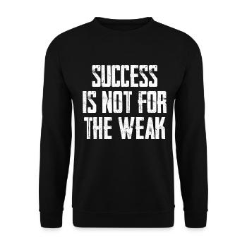 Success Is Not For The Weak - Unisex Sweatshirt - black - Front - Alina (178cm) & Michal (187cm)