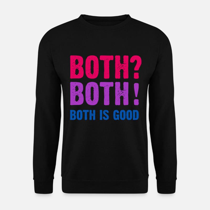 Both Is Good Bisexual - Unisex Pullover - Schwarz