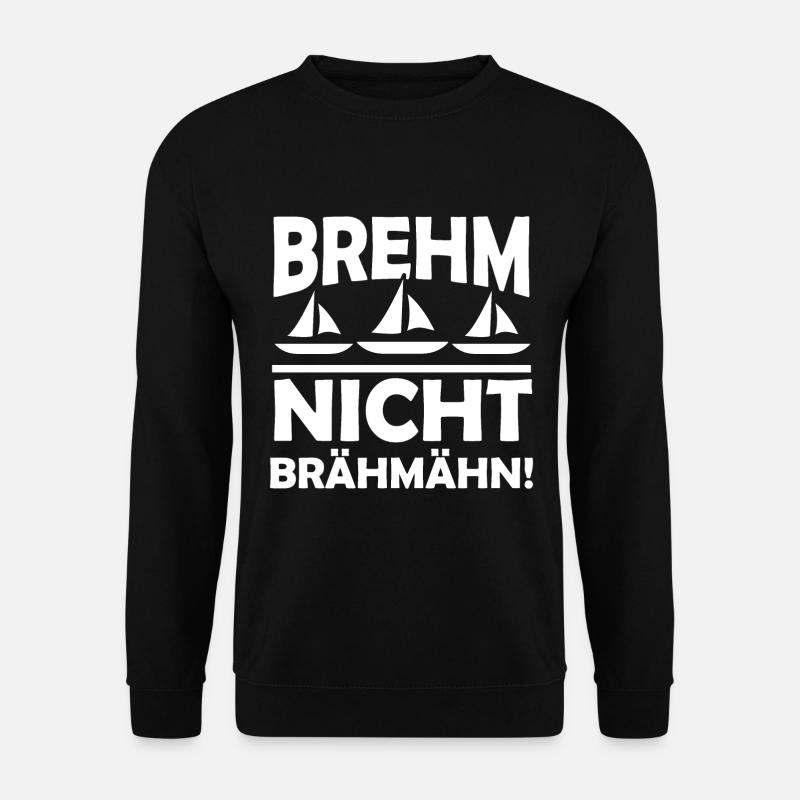 Brehm Nicht Brähmähn lustiger Bremen Spruch - Unisex Pullover - Schwarz