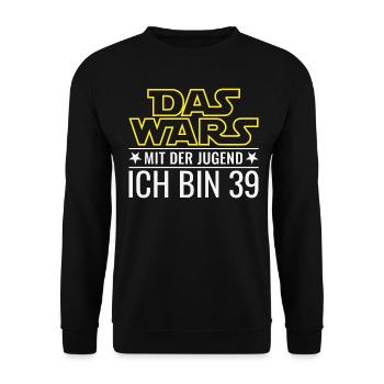 39. Geburtstag Das Wars Mit der Jugend Ich bin 39 - Unisex Pullover - Schwarz - Vorne - Alina (178cm) & Michal (187cm)