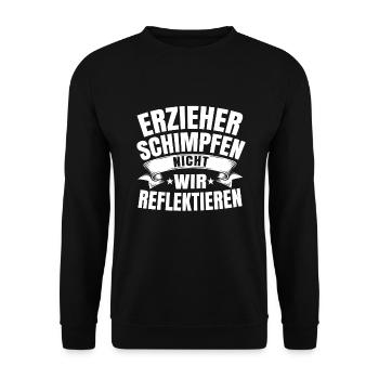 Erzieher schimpfen nicht wir reflektieren Geschenk - Unisex Pullover - Schwarz - Vorne - Alina (178cm) & Michal (187cm)
