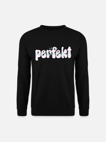 ich bin perfekt hochsensibel (hell) - Unisex Pullover - Schwarz