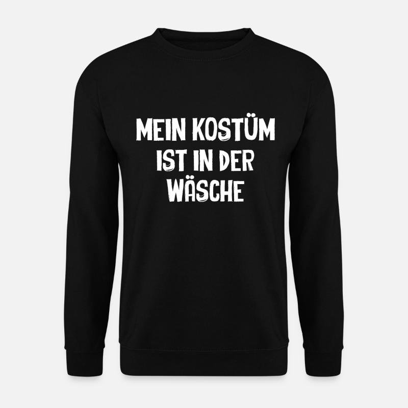 Mein Kostüm Ist In Der Wäsche Karnevals Spruch - Unisex Pullover - Schwarz