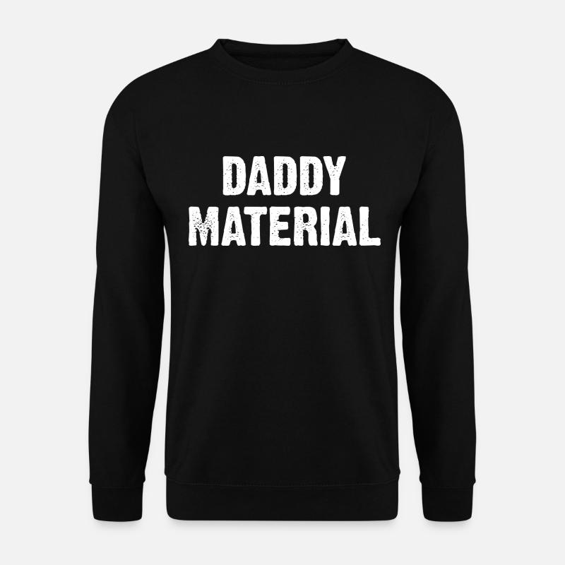 Daddy Material - Unisex Pullover - Schwarz