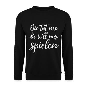 Die tut nix, die will nur spielen - Damen Spruch - Unisex Pullover - Schwarz - Vorne - Alina (178cm) & Michal (187cm)