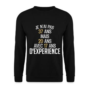 Je N'ai Pas 37 Ans. J'ai 20 Avec 17 D'expérience - Sweat-shirt Unisexe - noir - Devant - Alina (178cm) & Michal (187cm)