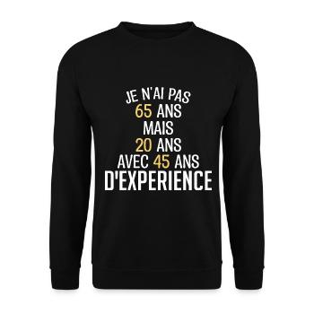 Je N'ai Pas 65 Ans. J'ai 20 Avec 45 D'expérience - Sweat-shirt Unisexe - noir - Devant - Alina (178cm) & Michal (187cm)