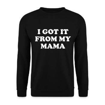 I Got It From My Mama - Unisex Sweatshirt - black - Front - Alina (178cm) & Michal (187cm)