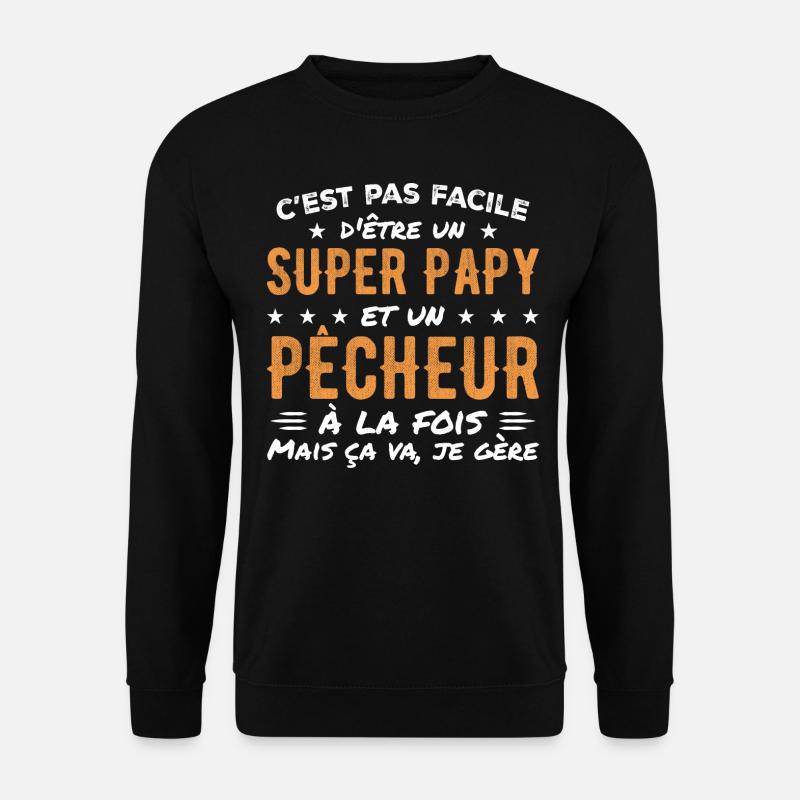 Super Papy et Pêcheur Cadeau - Sweat-shirt Unisexe - noir