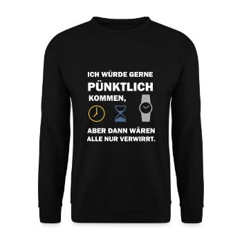 Pünktlich Kommen Witziger Spruch Pünktlichkeit - Unisex Pullover - Schwarz - Vorne - Alina (178cm) & Michal (187cm)