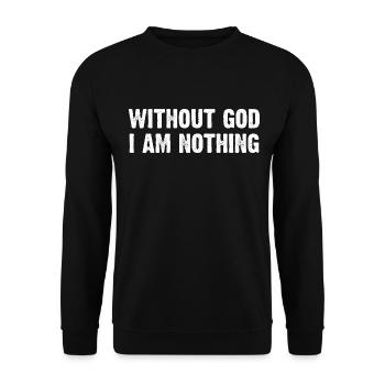 Without God I Am Nothing - Unisex Sweatshirt - black - Front - Alina (178cm) & Michal (187cm)