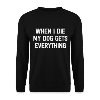 When I Die My Dog Gets Everything - Unisex Sweatshirt - black - Front - Alina (178cm) & Michal (187cm)