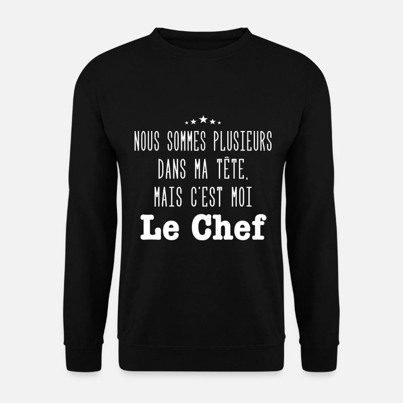 c'est moi le chef - Sweat-shirt Unisexe - noir