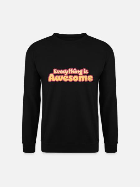 Everything is Awesome - Unisex Sweatshirt - black