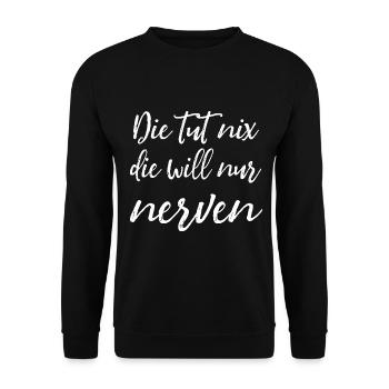 Die tut nix, die will nur nerven - Damen Spruch - Unisex Pullover - Schwarz - Vorne - Alina (178cm) & Michal (187cm)