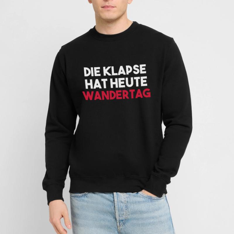 DIE KLAPSE HAT HEUTE WANDERTAG Geschenk Unisex Pullover
