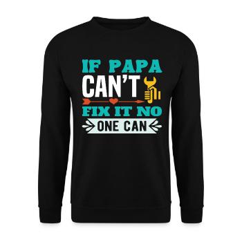 If Not Dad Can Fix - No One Can - Unisex Sweatshirt - black - Front - Alina (178cm) & Michal (187cm)