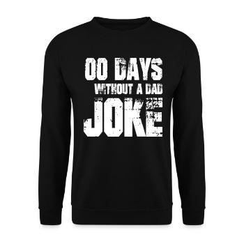 0 days without dad joke gift - Unisex Sweatshirt - black - Front - Alina (178cm) & Michal (187cm)