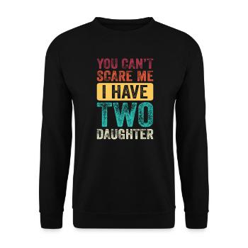 Tu ne peux pas me faire peur, j’ai 2 filles - Sweat-shirt Unisexe - noir - Devant - Alina (178cm) & Michal (187cm)