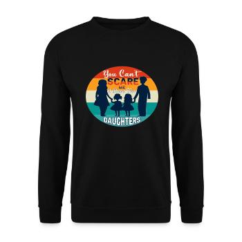 You Can't Scare Me I Have 2 Daughters - Unisex Sweatshirt - black - Front - Alina (178cm) & Michal (187cm)