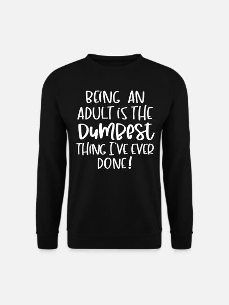 Ein Erwachsener sein - Unisex Pullover - Schwarz