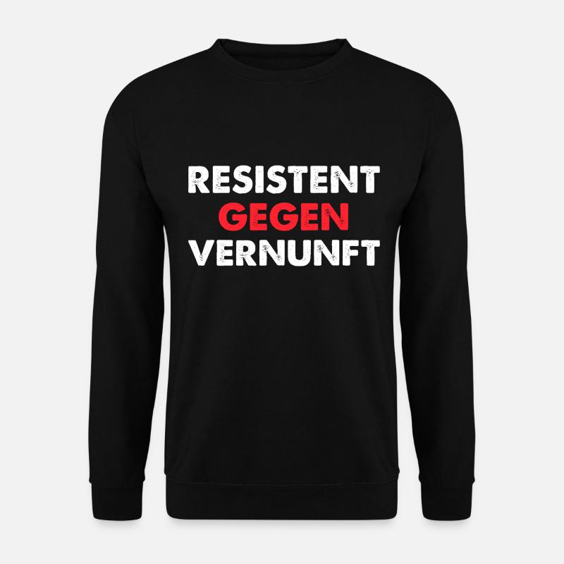 Resistent Gegen Vernunft - Unisex Pullover - Schwarz