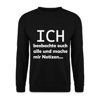 Ich beobachte euch alle und mache mir Notizen - Unisex Pullover - Schwarz - Vorne - Alina (178cm) & Michal (187cm)
