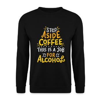 Step Aside Coffee for alcohol and coffee fans - Unisex Sweatshirt - black - Front - Alina (178cm) & Michal (187cm)
