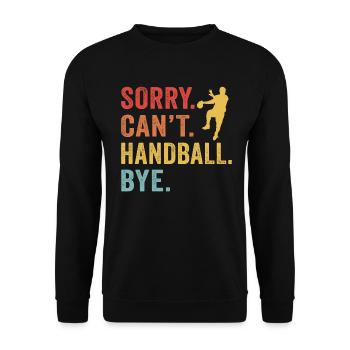 Sorry Can't handball Bye - Unisex Pullover - Schwarz - Vorne - Alina (178cm) & Michal (187cm)